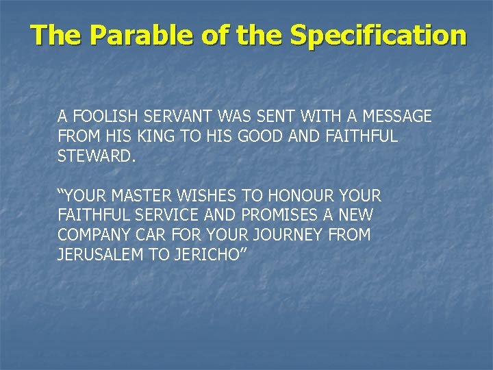 The Parable of the Specification A FOOLISH SERVANT WAS SENT WITH A MESSAGE FROM