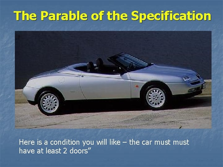 The Parable of the Specification Here is a condition you will like – the