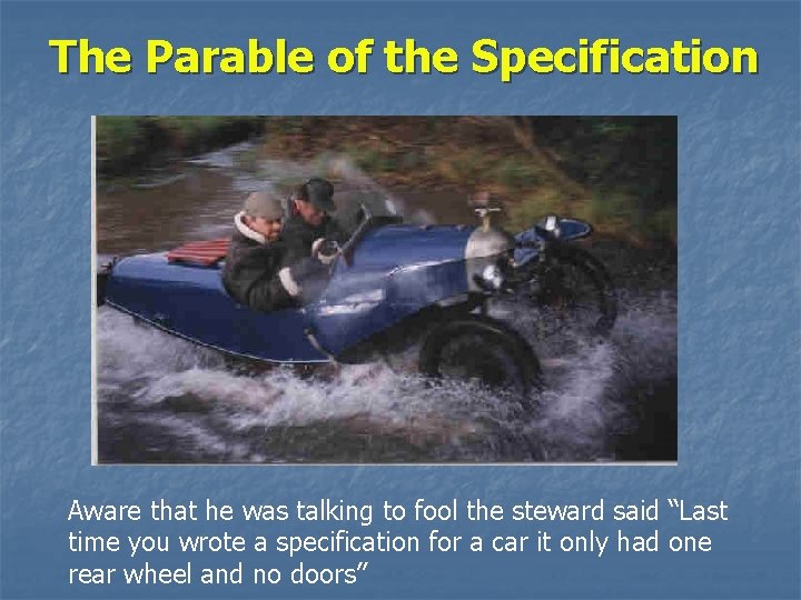 The Parable of the Specification Aware that he was talking to fool the steward