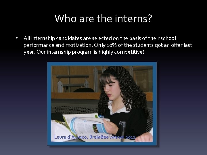 Who are the interns? • All internship candidates are selected on the basis of