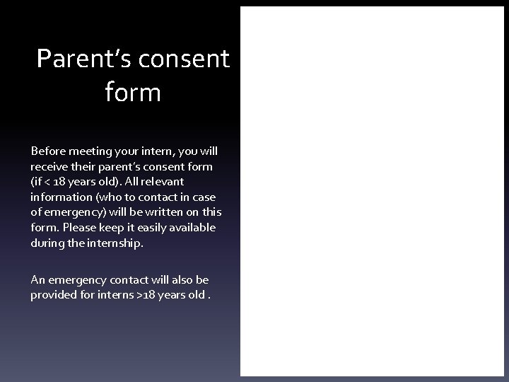 Parent’s consent form Before meeting your intern, you will receive their parent’s consent form