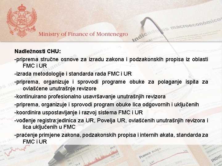Nadležnosti CHU: -priprema stručne osnove za izradu zakona i podzakonskih propisa iz oblasti FMC