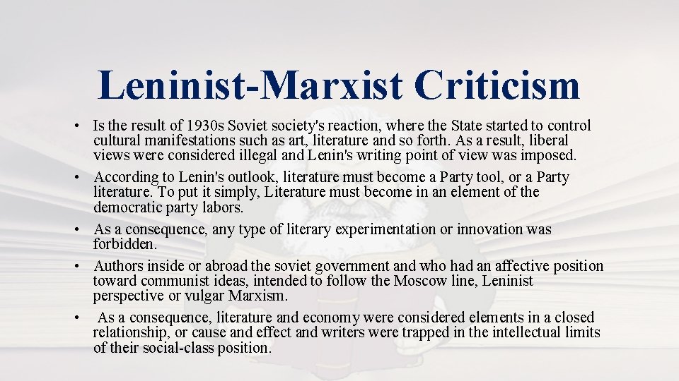 Leninist-Marxist Criticism • Is the result of 1930 s Soviet society's reaction, where the