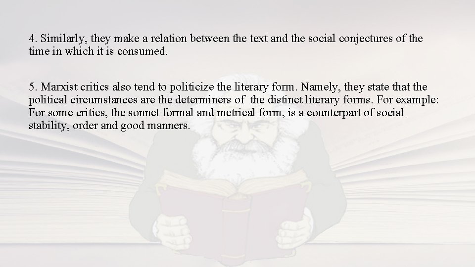 4. Similarly, they make a relation between the text and the social conjectures of