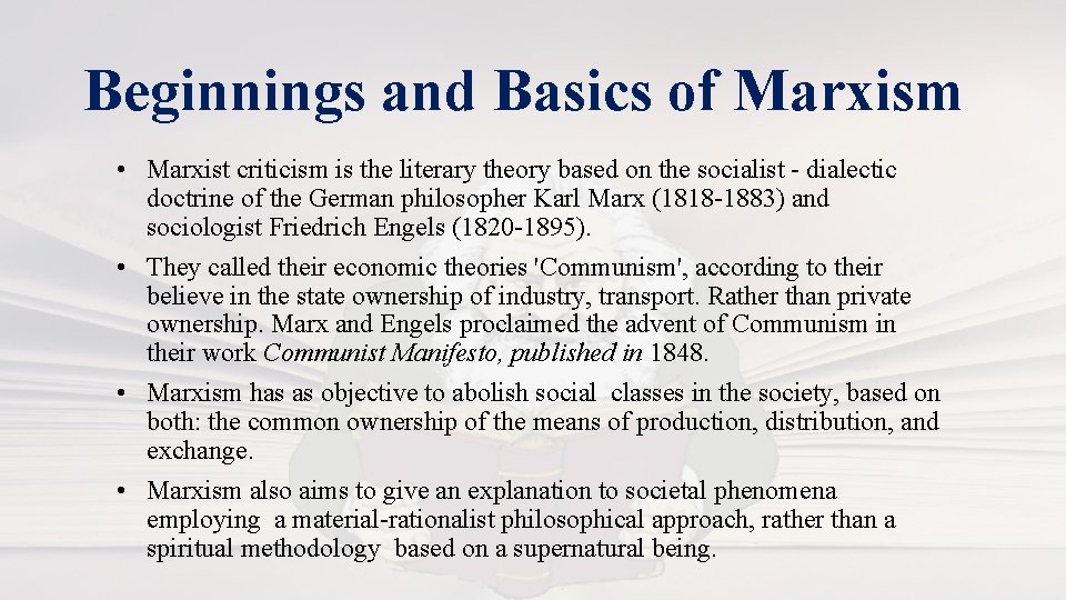 Beginnings and Basics of Marxism • Marxist criticism is the literary theory based on