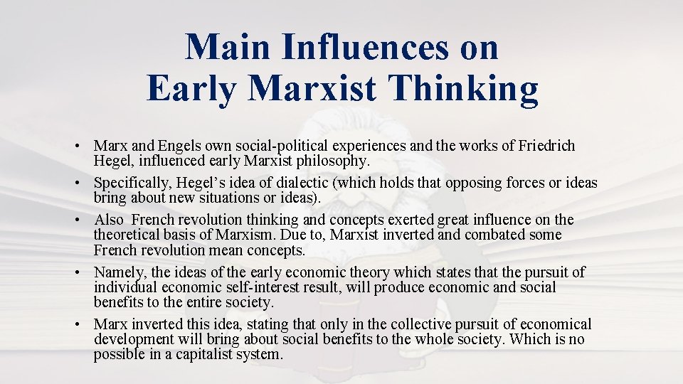 Main Influences on Early Marxist Thinking • Marx and Engels own social-political experiences and