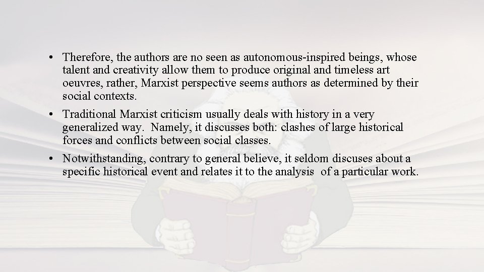  • Therefore, the authors are no seen as autonomous-inspired beings, whose talent and