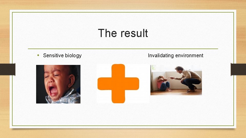 The result • Sensitive biology Invalidating environment 