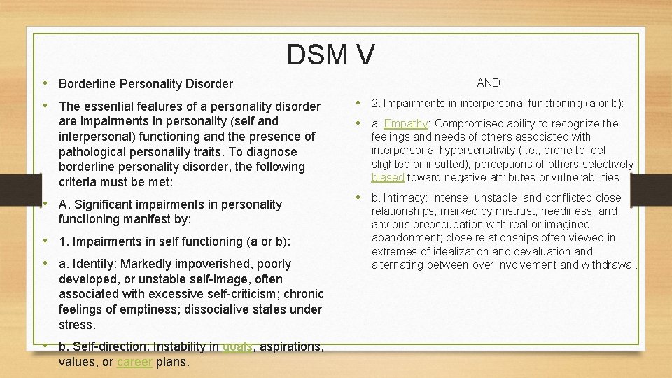 DSM V • Borderline Personality Disorder AND • The essential features of a personality