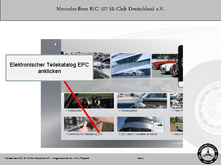 Mercedes-Benz R/C 107 SL-Club Deutschland e. V. Elektronischer Teilekatalog EPC anklicken Mercedes-Benz R/C 107