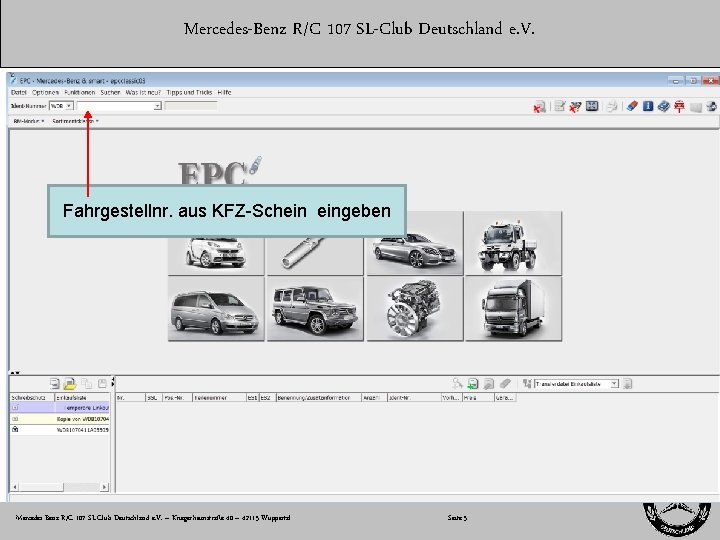 Mercedes-Benz R/C 107 SL-Club Deutschland e. V. Fahrgestellnr. aus KFZ-Schein eingeben Mercedes-Benz R/C 107