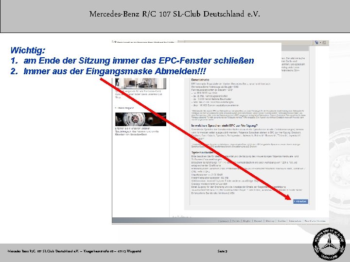 Mercedes-Benz R/C 107 SL-Club Deutschland e. V. Wichtig: 1. am Ende der Sitzung immer