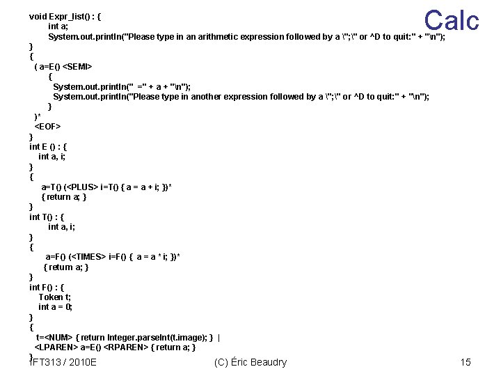 Calc void Expr_list() : { int a; System. out. println("Please type in an arithmetic