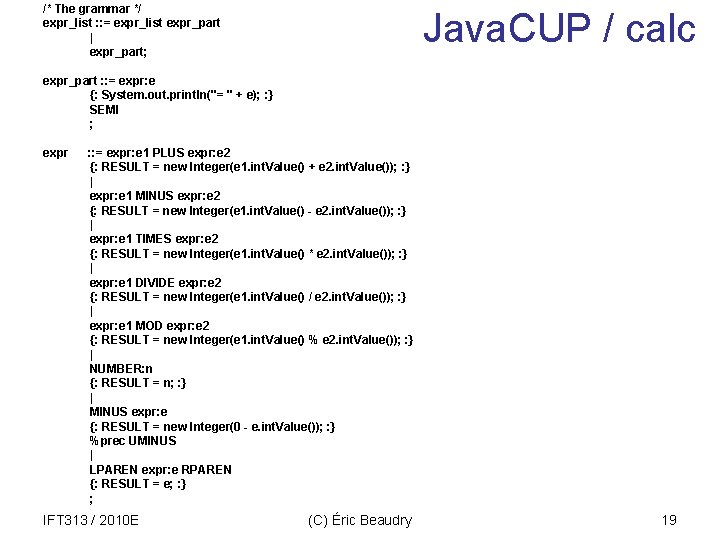 /* The grammar */ expr_list : : = expr_list expr_part | expr_part; Java. CUP