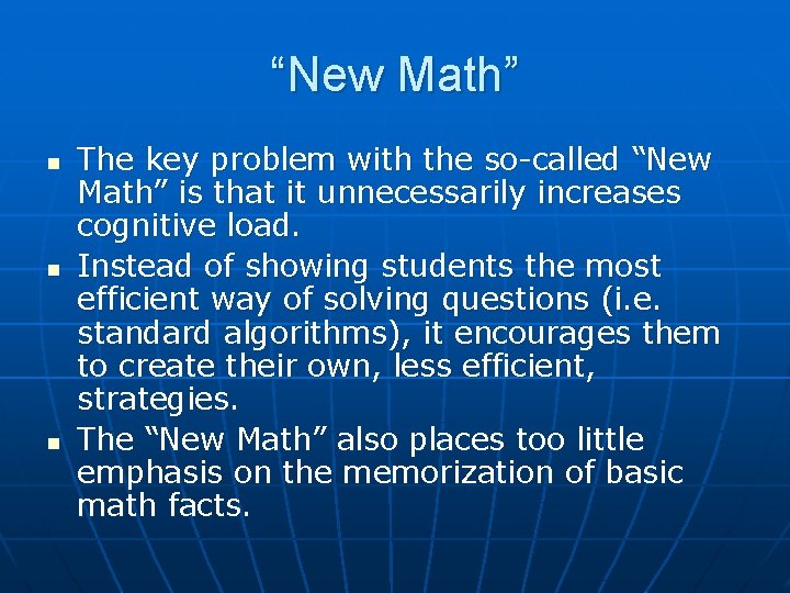 “New Math” n n n The key problem with the so-called “New Math” is