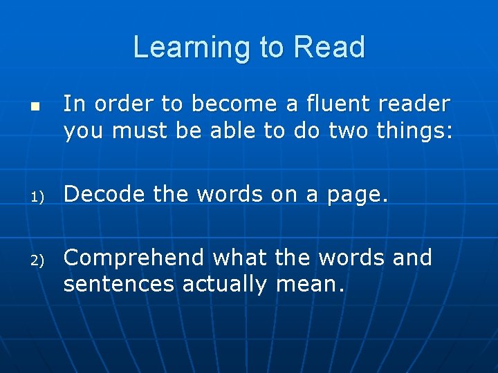 Learning to Read n 1) 2) In order to become a fluent reader you