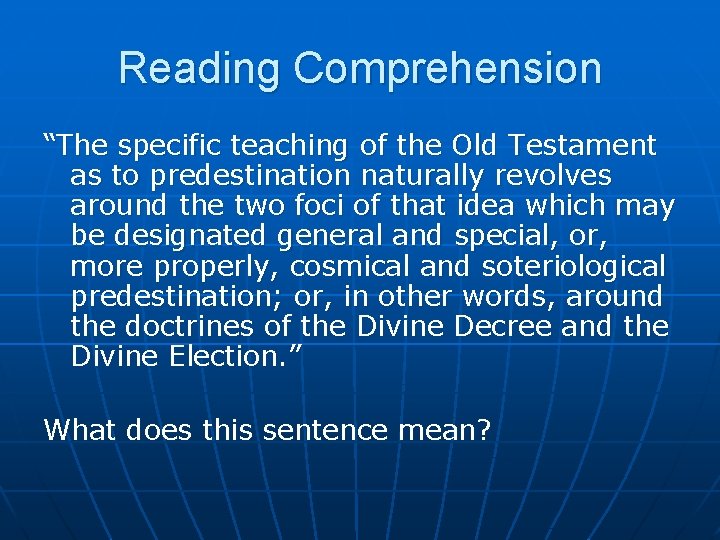 Reading Comprehension “The specific teaching of the Old Testament as to predestination naturally revolves