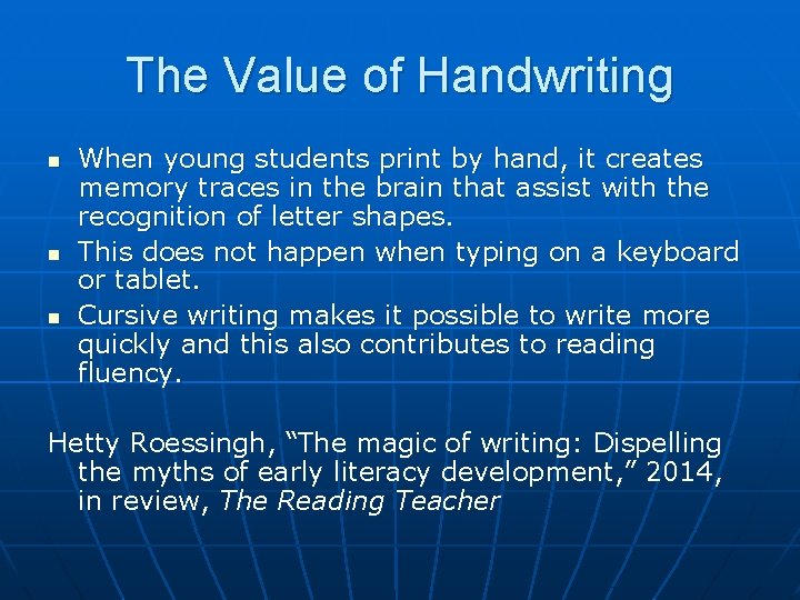 The Value of Handwriting n n n When young students print by hand, it