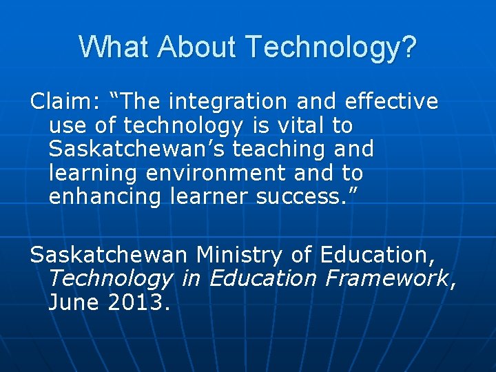 What About Technology? Claim: “The integration and effective use of technology is vital to