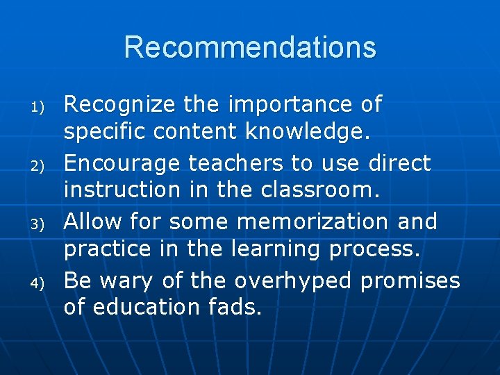 Recommendations 1) 2) 3) 4) Recognize the importance of specific content knowledge. Encourage teachers