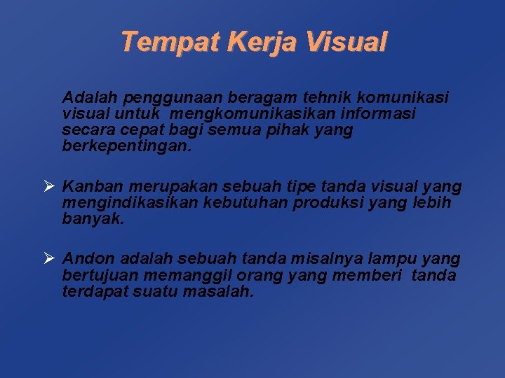 Tempat Kerja Visual Adalah penggunaan beragam tehnik komunikasi visual untuk mengkomunikasikan informasi secara cepat