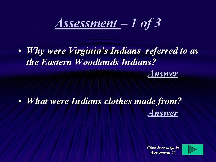 Assessment – 1 of 3 • Why were Virginia’s Indians referred to as the