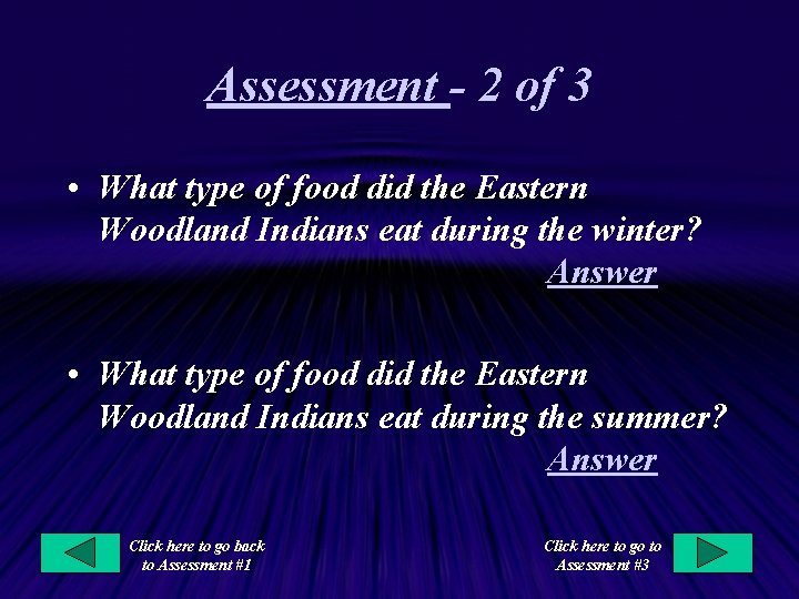 Assessment - 2 of 3 • What type of food did the Eastern Woodland Assessment - 2 of 3 • What type of food did the Eastern Woodland