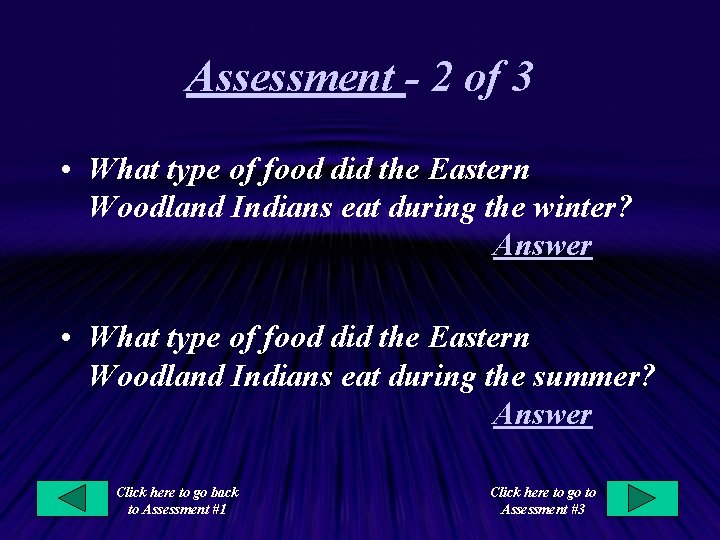 Assessment - 2 of 3 • What type of food did the Eastern Woodland