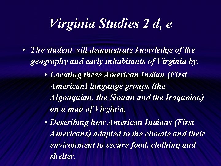 Virginia Studies 2 d, e • The student will demonstrate knowledge of the geography