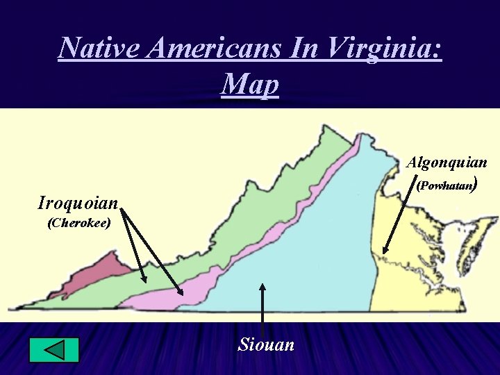 Native Americans In Virginia: Map Algonquian (Powhatan) Iroquoian (Cherokee) Siouan 
