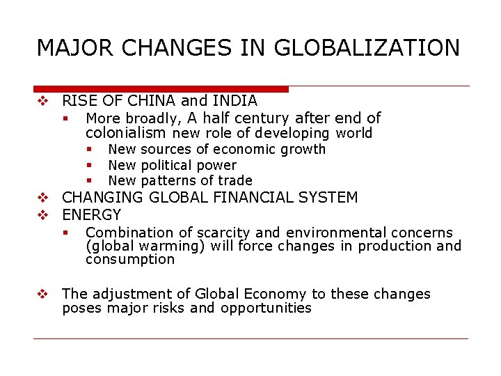 MAJOR CHANGES IN GLOBALIZATION v RISE OF CHINA and INDIA § More broadly, A