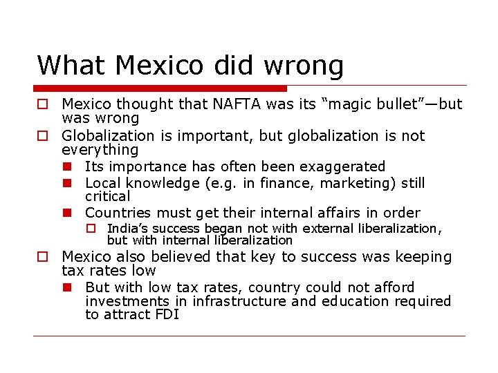 What Mexico did wrong o Mexico thought that NAFTA was its “magic bullet”—but was