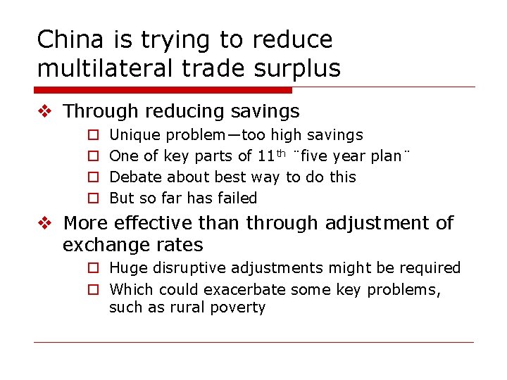 China is trying to reduce multilateral trade surplus v Through reducing savings o o