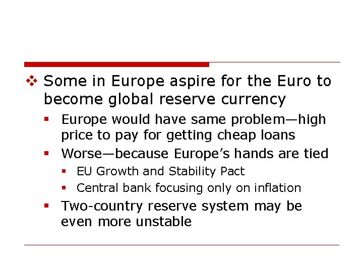 v Some in Europe aspire for the Euro to become global reserve currency §