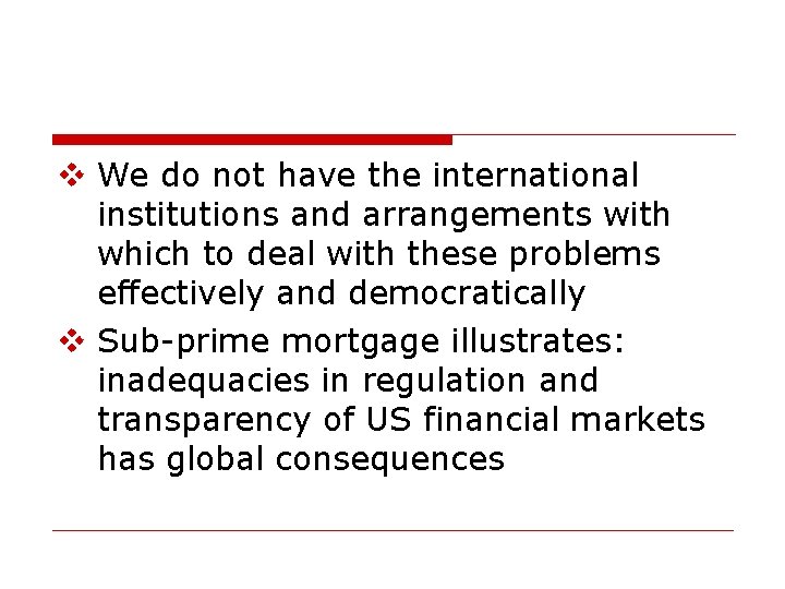 v We do not have the international institutions and arrangements with which to deal