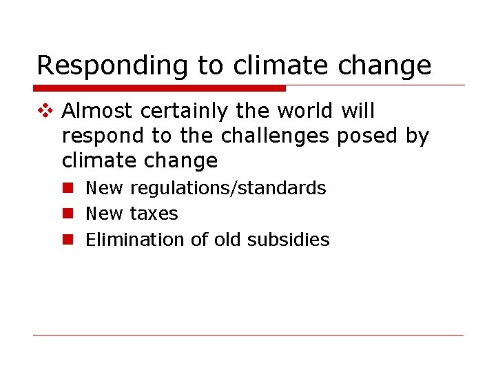 Responding to climate change v Almost certainly the world will respond to the challenges