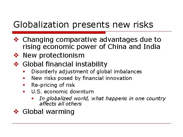 Globalization presents new risks v Changing comparative advantages due to rising economic power of