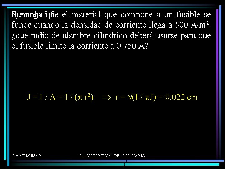 Suponga 5. 5 que el material que compone a un fusible se Ejemplo funde