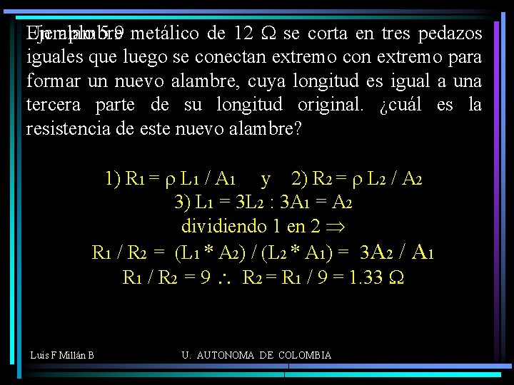 Un alambre Ejemplo 5. 9 metálico de 12 W se corta en tres pedazos