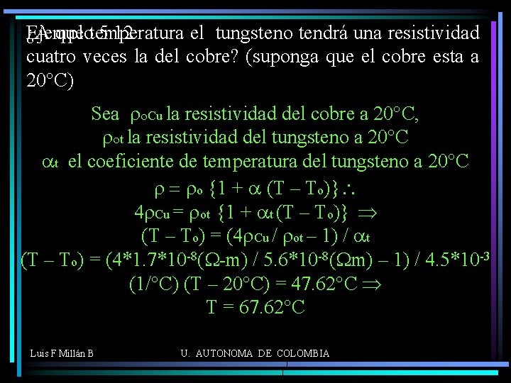 ¿A que temperatura el tungsteno tendrá una resistividad Ejemplo 5. 12 cuatro veces la