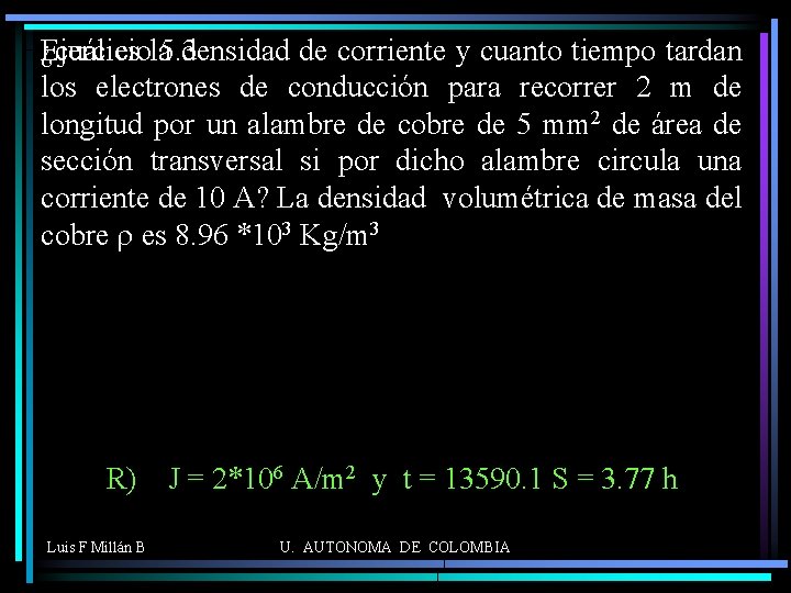 ¿cuál es la 5. 3 densidad de corriente y cuanto tiempo tardan Ejercicio los