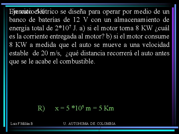 Un auto eléctrico se diseña para operar por medio de un Ejercicio 5. 6