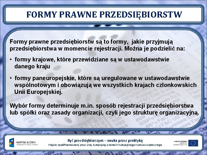 FORMY PRAWNE PRZEDSIĘBIORSTW Formy prawne przedsiębiorstw są to formy, jakie przyjmują przedsiębiorstwa w momencie