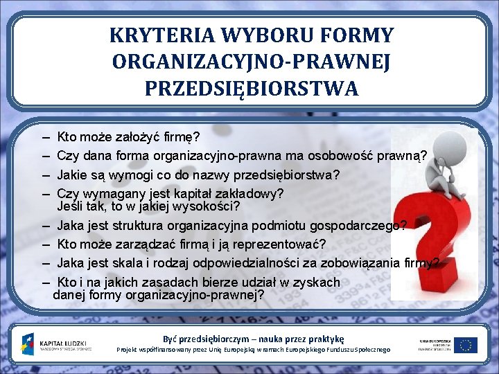 KRYTERIA WYBORU FORMY ORGANIZACYJNO-PRAWNEJ PRZEDSIĘBIORSTWA – – Kto może założyć firmę? Czy dana forma