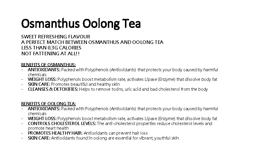 Osmanthus Oolong Tea SWEET REFRESHING FLAVOUR A PERFECT MATCH BETWEEN OSMANTHUS AND OOLONG TEA