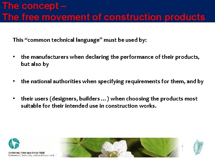 The concept – The free movement of construction products This “common technical language” must