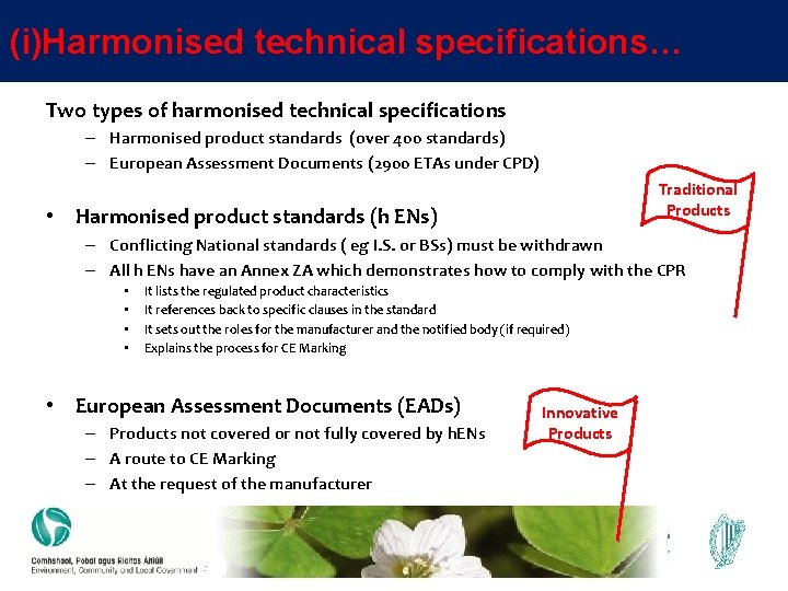 (i)Harmonised technical specifications… Two types of harmonised technical specifications – Harmonised product standards (over