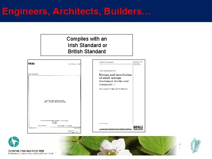 Engineers, Architects, Builders… Complies with an Irish Standard or British Standard 