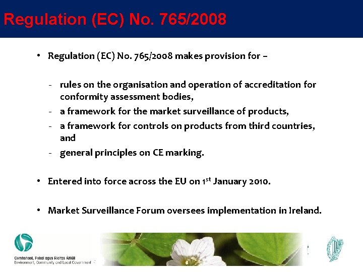 Regulation (EC) No. 765/2008 • Regulation (EC) No. 765/2008 makes provision for – ‐