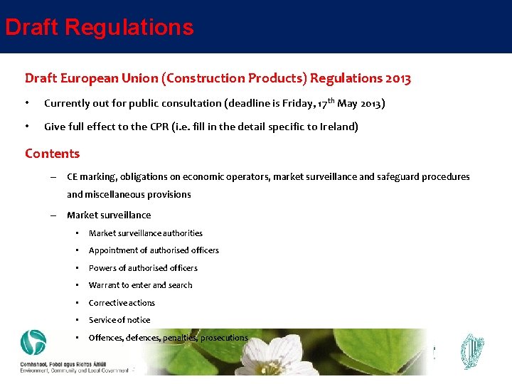 Draft Regulations Draft European Union (Construction Products) Regulations 2013 • Currently out for public